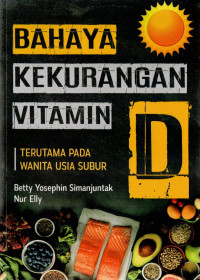 Image of Bahaya Kekurangan Vitamin : Terutama Kekurangan Vitamin D