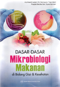 Image of Dasar- Dasar Mikrobiologi Makanan : Di Bidang Gizi dan Kesehatan