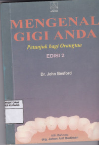 Image of Mengenal Gigi Anda : Petunjuk bagi Orangtua = Good Mouthkeeping : A Parent's Guide To Dental Care