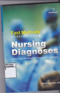 Image of Fast Methods of Formulating Nursing Diagnosis = Cara cepat merumuskan Diagnosa Keperawatan