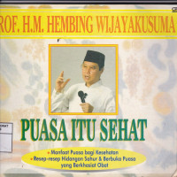 Image of Puasa itu Sehat : Manfaat Puasa bagi Kesehatan dan Resep-resep Sahur & Berbuka Puasa yang Berkhasiat Obat
