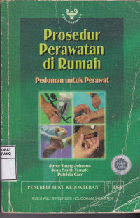 Image of Prosedur Perawatan di Rumah : Pedoman untuk Perawat = Nurses' Guide to Home Health Procedures