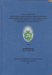 Image of Persepsi Perawat Terhadap Perilaku Mahasiswa/Mahasiswi Poltekkes Kupang Jurusan Keperawatan dalam Melaksanakan Praktek Klinik Keperawatan Medikal Bedah IV di RSUD. Prof. Dr. W.Z. Johannes Kupang