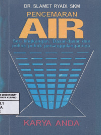 Image of Pencemaran Air : Dasar-dasar dan Pokok-Pokok Penanggulangannya