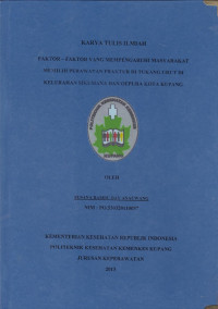 Image of Faktor-faktor yang mempengaruhi masyarakat memilih perawatan fraktur di tukang urut di kelurahan Sikumana dan Oepura Kupang