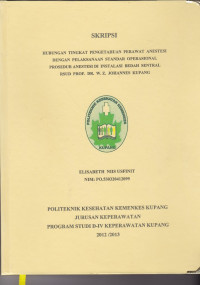 Image of Hubungan tingkat pengetahuan perawat anestesi dengan pelaksanaan standar operasional prosedur anestesi di instalasi bedah sentral RSUD. Prof. Dr. W.Z. Johannes Kupang