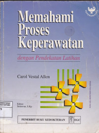 Image of Memahami Proses Keperawatan : dengan pendekatan latihan = Comprehending the nursing process : a workbook approach