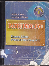 Image of Patofisiologi : Konsep Klinis Proses-Proses Penyakit = Pathophysiology: Clinical Concepts of Diseases Processes, Volume 1