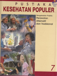 Image of Pustaka Kesehatan Populer, Pengobatan Praktis : Perawatan Alternatif Tradisional, Buku 7