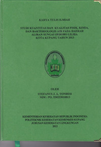Image of Studi kuantitas dan kualitas fisik, kimia, dan bakteriologis air pada daerah aliran sungai Oebobo Liliba Kota Kupang tahun 2013