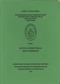 Image of Studi pengelolaan sampah klinis Rumah Sakit Umum Daerah Kota Kupang tahun 2013