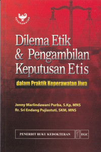 Image of Dilema Etik & Pengambilan Keputusan Etis dalam praktik keperawatan jiwa