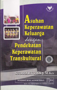 Image of Asuhan Keperawatan Keluarga dengan Pendekatan Keperawatan Transkultural