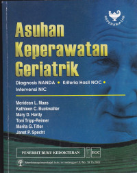 Image of Asuhan Keperawatan Geriatrik : Diagnosis NANDA, Kriteria NOC, Intervensi NIC = Nursing care of Older Adults: Diagnoses, Outcomes, & Interventions