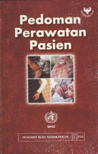 Image of Pedoman Perawatan Pasien = Nursing cara of the sick: A guide for nurses working in small rural hospital