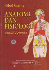 Image of Anatomi dan Fisiologi untuk pemula = Anatomy and Physiology an easy learner