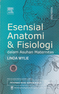 Image of Esensial Anatomi & Fisiologi dalam asuhan Maternitas = Essential Anatomy and Physiology in Maternity Care