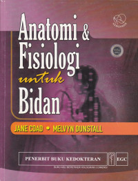 Image of Anatomi & Fisiologi untuk Bidan = Anatomy and Physiology for Midwives