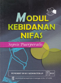 Image of Modul Kebidanan Nifas : sepsi puerperalis = Safe motherhood : puerperal sepsis module-education material for teacher of midwifery
