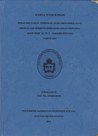 Image of Peran keluarga terhadap anak preschool yang mengalami hospitalisasi di ruangan Kenanga RSUD. Prof. Dr. W.Z. Johanes Kupang tahun 2012