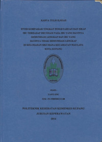 Image of Studi komparasi tingkat pengetahuan dan sikap ibu terhadap imunisasi pada ibu yang bayinya diimunisasi lengkap dan ibu yang bayinya tidak diimunisasi lengkap di kelurahan sikumana kecamatan maulafa kota kupang.