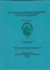 Image of Kualitas pelayanan resep obat berdasarkan waktu tunggu di apotek tiara kota kupang tahun 2014