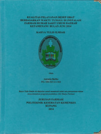 Image of Kualitas pelayanan resep obat berdasarkan waktu tunggu di instalasi farmasi rumah sakit umum daerah Kefamenanu bulan Juni 2014