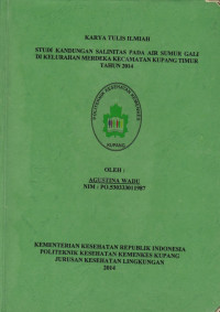 Image of Studi kandungan salinitas pada air sumur gali di kelurahan merdeka kecamatan Kupang Timur tahun 2014