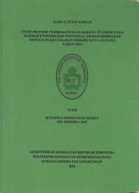 Image of Studi metode pemberantasan sarang nyamuk pada daerah endemis dan potensial demam berdarah dengue di kelurahan Oebobo kota Kupang tahun 2014
