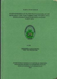Image of Studi pemeriksaan kandungan Escheriachia coli air rendaman tahu pada pabrik tahu UD surya jaya di kelurahan bakunase kota Kupang tahun 2014