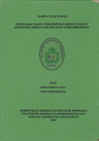 Image of Studi lama waktu pengomposan menggunakan aktiva limbah tahu dan aktivator limbah ikan