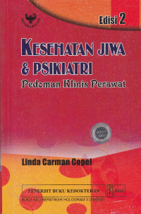 Image of Kesehatan Jiwa & Psikiatri : Pedoman Klinis Perawat = Psychiatric and Mental Health Care: Nurse's Clinical Guide