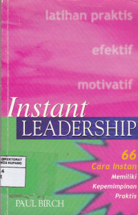 Image of Instant Leadership : 66 Cara Instan Memiliki Kepemimpinan Praktis