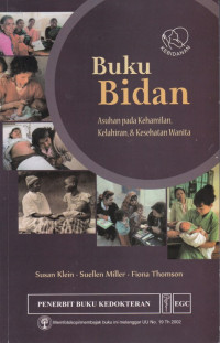 Image of Buku Bidan : Asuhan Pada Kehamilan, Kelahiran & Kesehatan Wanita = A book for midwives: Cre for pregnancy, birth, and women's health