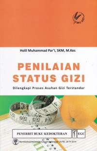 Image of Penilaian Status Gizi : Dilengkapi proses asuhan gizi terstandar.