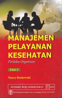 Image of Manajemen Pelayanan Kesehatan : Perilaku Organisasi = Organizational Behavior in Health Care