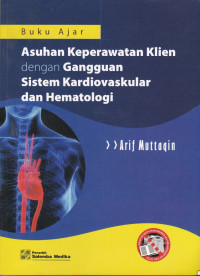 Image of Buku Ajar Asuhan Keperawatan Klien dengan Gangguan Sistem Kardiovaskular dan Hematologi