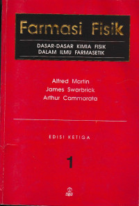 Image of Farmasi Fisik : Dasar - Dasar Farmasi Fifik dalam Ilmu Farmasetik Jilid 1 = Physical Pharmacy