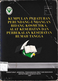 Image of Kumpulan peraturan Perundang-undangan Bidang Kosmetik, Alat Kesehatan, Dan Perbekalan Kesehtan Rumah Tangga