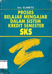 Image of Proses Belajar Mengajar Dalam Sistem Kredit Semester (SKS)
