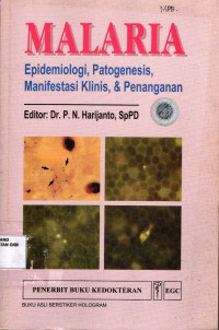 Image of Malaria : Epidemiologi, patogenesis, manifestasi klinis dan penanganan