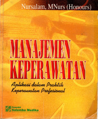 Image of Manajemen keperawatan : Aplikasi dalam praktik keperawatan profesional