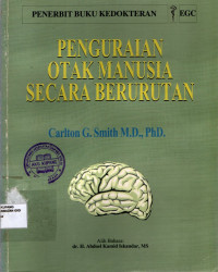 Image of Penguraian otak manusia secara berurutan = Serial dissections of the hujman brain