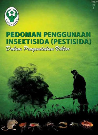 Image of Pedoman Penggunaan Insektisida ( Pestisida) : Dalam Pengendalian Vektor