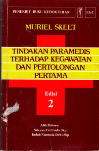 Image of Tindakan paramedis terhadap kegawatan dan pertolongan pertama = Emergency procedures and first aid for nurses