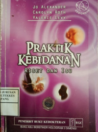 Image of Praktik Kebidanan : Riset dan Isu = Midwifery Practice ;Core topics 3
;