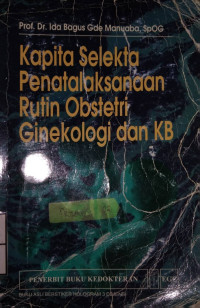 Image of Kapita Selekta Penatalaksanaan Rutin Obstetri Ginekologi dan KB