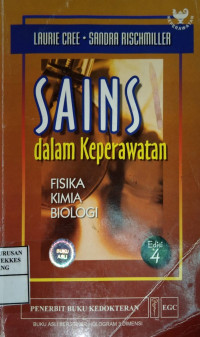 Image of Sains dalam Keperawatan : Fisika, Kimia, Biologi = Science in nursing