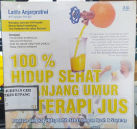 Image of 100 % Hidup Sehat dan Panjang umur dengan Terapi Jus