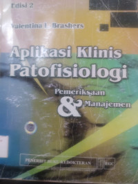 Image of Aplikasi klinis patofisiologi : Pemeriksaan & manajemen